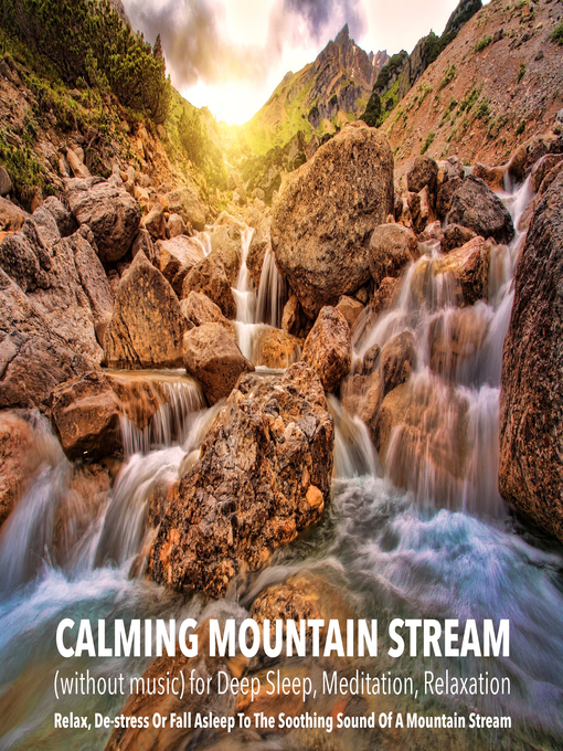 Title details for Calming Mountain Stream (without music) for Deep Sleep, Meditation, Relaxation by Yella A. Deeken - Available